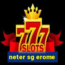 neter sg erome