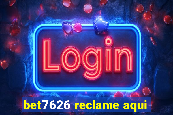 bet7626 reclame aqui