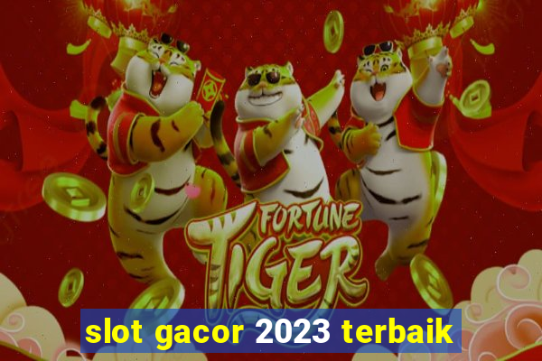 slot gacor 2023 terbaik