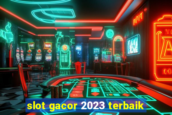 slot gacor 2023 terbaik