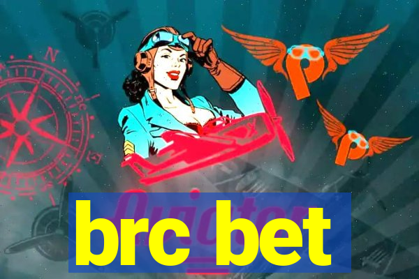 brc bet