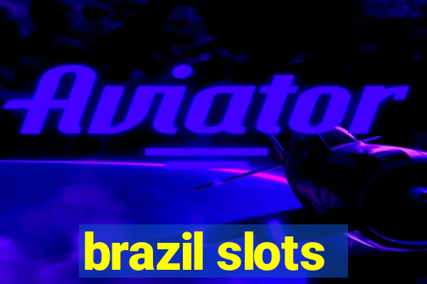 brazil slots