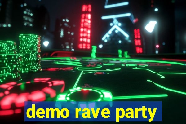 demo rave party