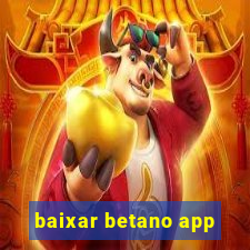 baixar betano app