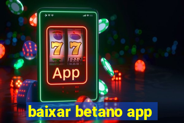 baixar betano app