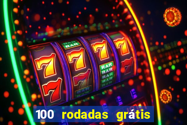 100 rodadas grátis no cadastro