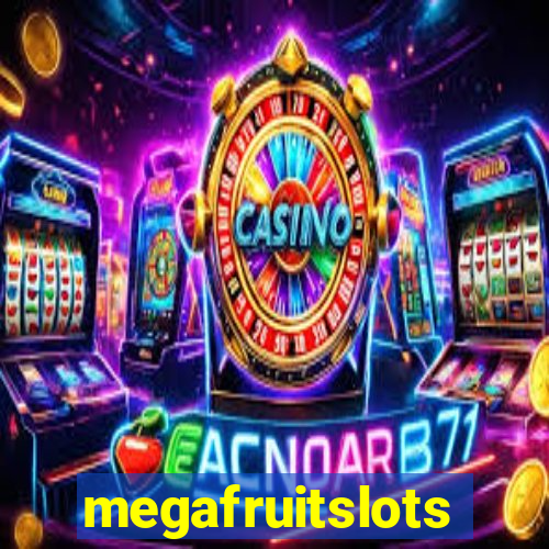 megafruitslots