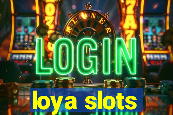 loya slots