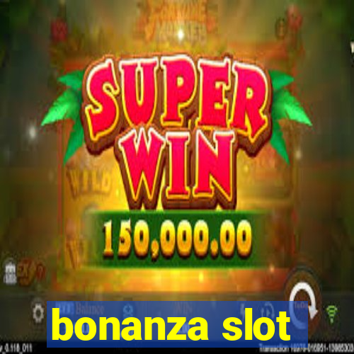 bonanza slot