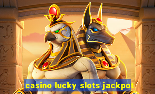 casino lucky slots jackpot