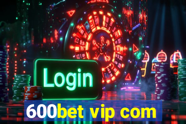 600bet vip com