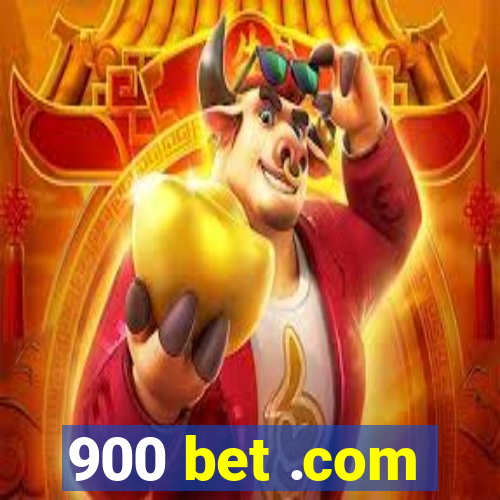 900 bet .com