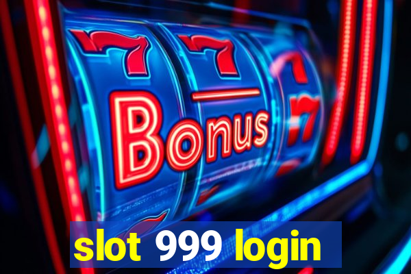 slot 999 login