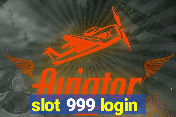 slot 999 login