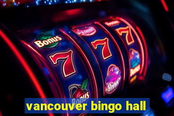 vancouver bingo hall