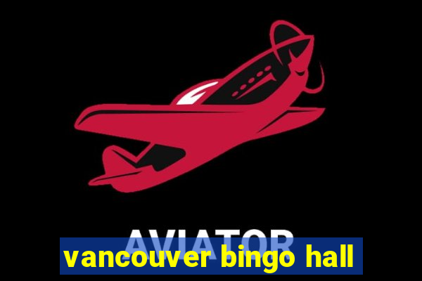 vancouver bingo hall