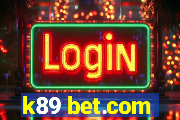 k89 bet.com