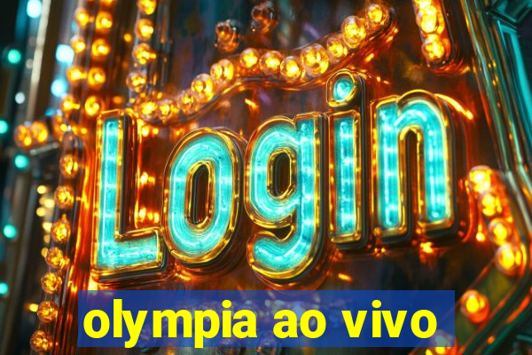 olympia ao vivo