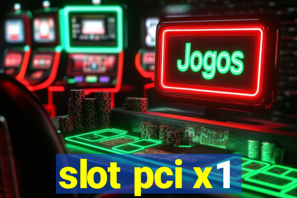 slot pci x1