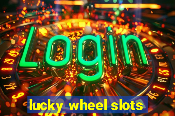 lucky wheel slots