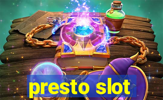 presto slot