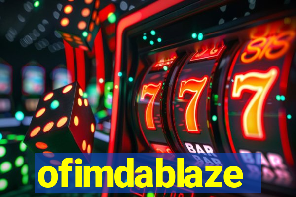 ofimdablaze