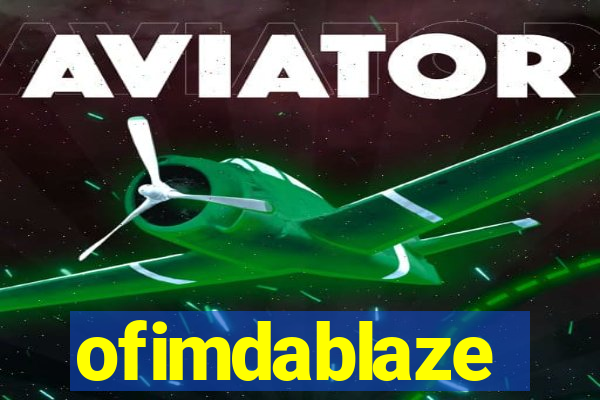 ofimdablaze