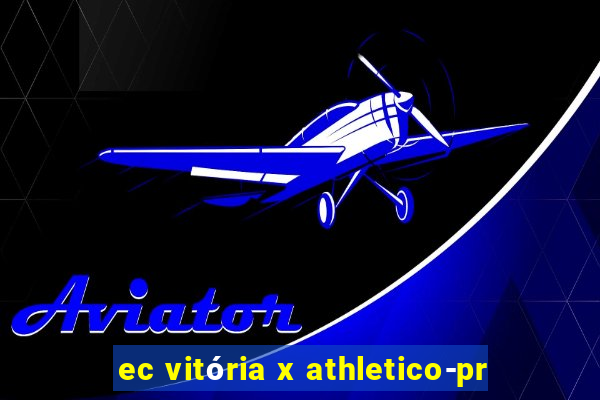 ec vitória x athletico-pr