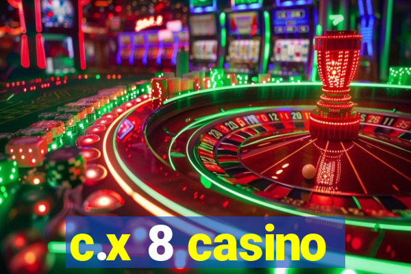 c.x 8 casino