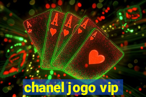 chanel jogo vip