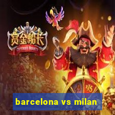 barcelona vs milan