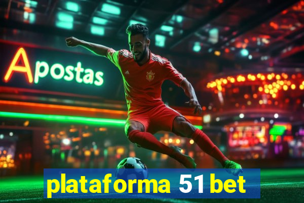 plataforma 51 bet