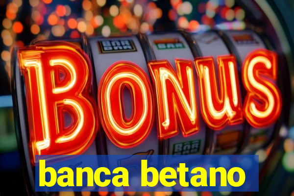 banca betano