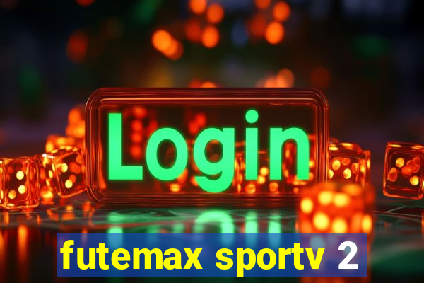 futemax sportv 2