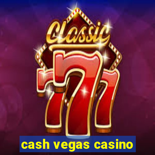 cash vegas casino