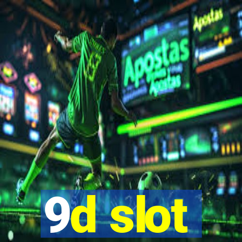 9d slot