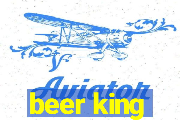 beer king