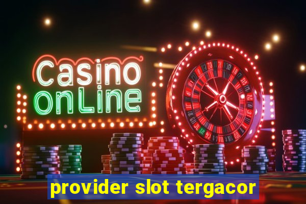 provider slot tergacor