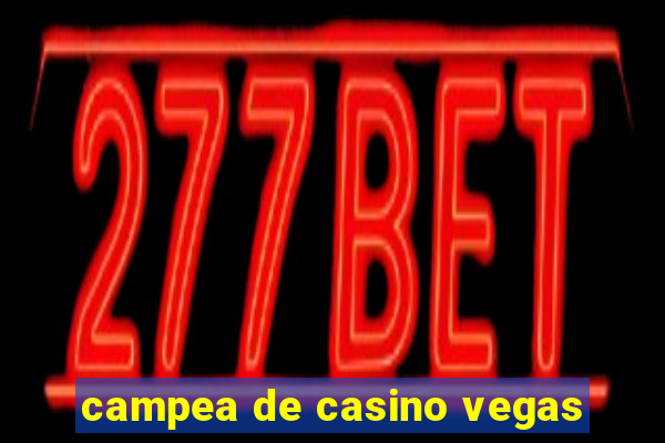 campea de casino vegas