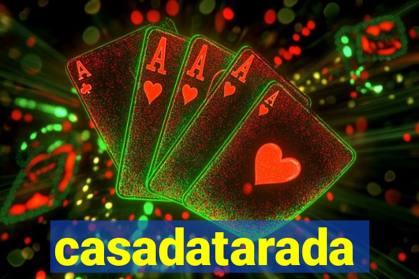 casadatarada