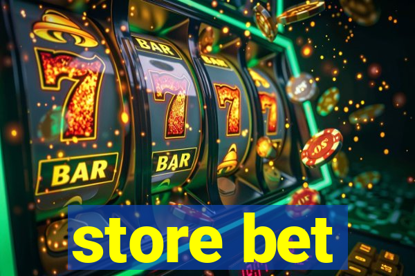 store bet