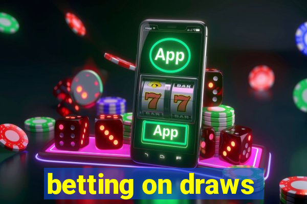 betting on draws