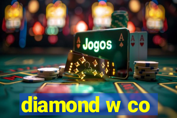 diamond w co