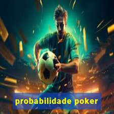 probabilidade poker