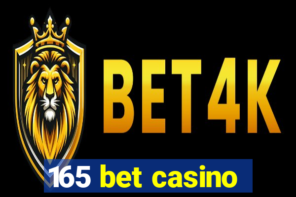 165 bet casino