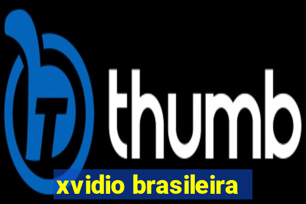 xvidio brasileira