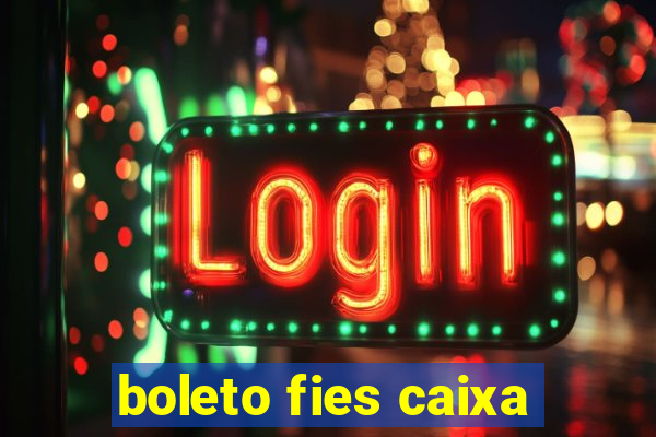 boleto fies caixa