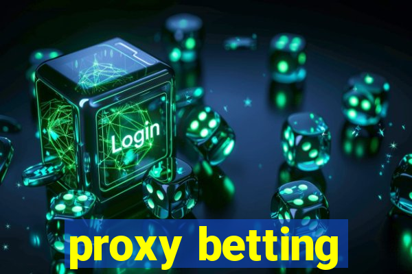 proxy betting