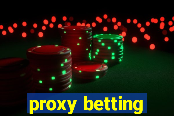 proxy betting