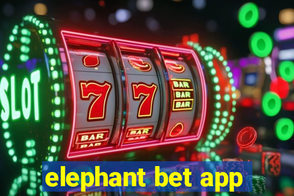 elephant bet app